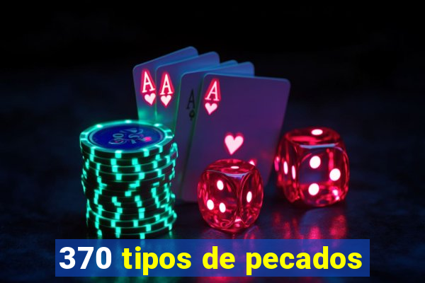 370 tipos de pecados